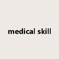 medical skill是什么意思