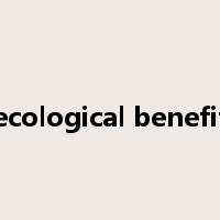 ecological benefit是什么意思