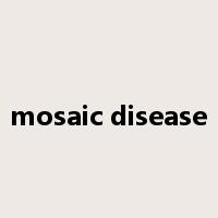 mosaic disease是什么意思