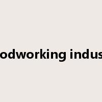 woodworking industry是什么意思