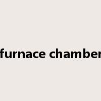 furnace chamber是什么意思