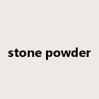 stone powder是什么意思