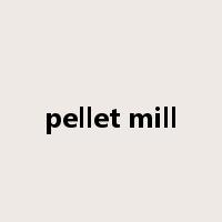 pellet mill是什么意思