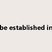 be established in是什么意思