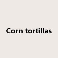 Corn tortillas是什么意思