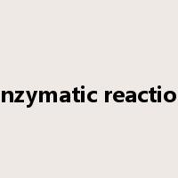 enzymatic reaction是什么意思