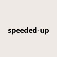 speeded-up是什么意思