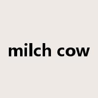 milch cow是什么意思