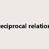 reciprocal relation是什么意思