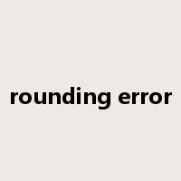 rounding error是什么意思
