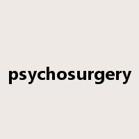 psychosurgery是什么意思