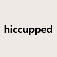 hiccupped是什么意思