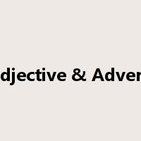 Adjective & Adverb是什么意思