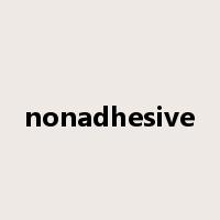 nonadhesive是什么意思