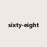 sixty-eight是什么意思