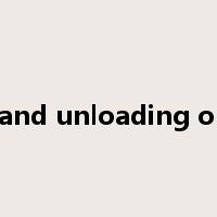 loading and unloading operation是什么意思