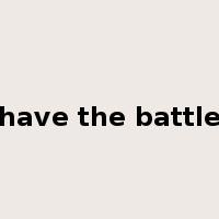 have the battle是什么意思