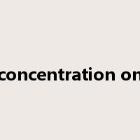 concentration on是什么意思