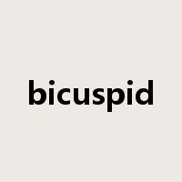 bicuspid是什么意思