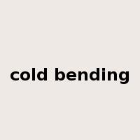 cold bending是什么意思
