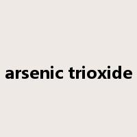 arsenic trioxide是什么意思