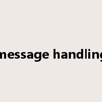 message handling是什么意思