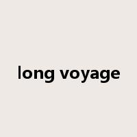 long voyage是什么意思