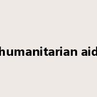 humanitarian aid是什么意思