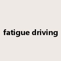 fatigue driving是什么意思