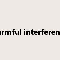 harmful interference是什么意思