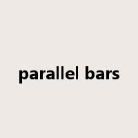 parallel bars是什么意思
