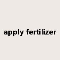 apply fertilizer是什么意思