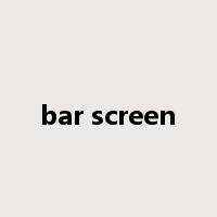 bar screen是什么意思