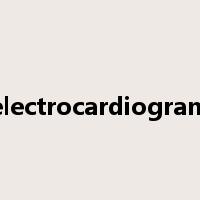 electrocardiogram是什么意思