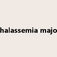 thalassemia major是什么意思