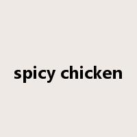 spicy chicken是什么意思