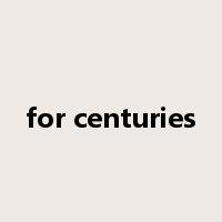 for centuries是什么意思