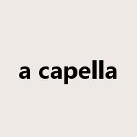 a capella是什么意思