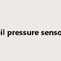 oil pressure sensor是什么意思