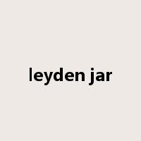 leyden jar是什么意思