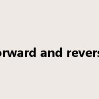 forward and reverse是什么意思