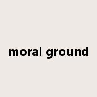moral ground是什么意思