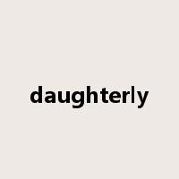 daughterly是什么意思