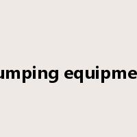 pumping equipment是什么意思