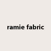 ramie fabric是什么意思
