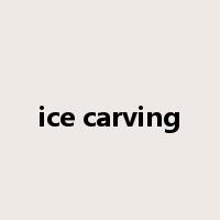 ice carving是什么意思