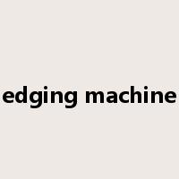 edging machine是什么意思