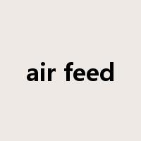 air feed是什么意思