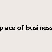place of business是什么意思
