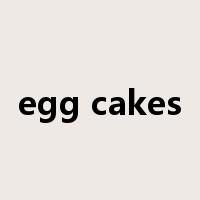 egg cakes是什么意思